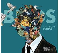 Rogier Pelgrim - Birds and Busy People [Import]