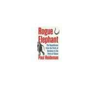 Rogue Elephant – Comment les républicains sont passés du parti des affaires au parti du chaos
