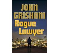 Rogue Lawyer: A Novel