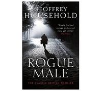 Rogue Male by Geoffrey Household (2014-06-19)