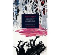 Rogue Male by Geoffrey Household & Introduction by Victoria Nelson Geoffrey Household (Auteur)