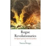 Rogue Revolutionaries by Vanessa Mongey Vanessa Mongey (Auteur)