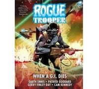 Goddard, Patrick - Rogue Trooper: When a G.I. Dies (Volume 2)