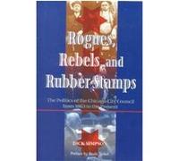 Rogues, Rebels, and Rubberstamps, Urban Policy Challenges Series Dick W. Simpson (Auteur)