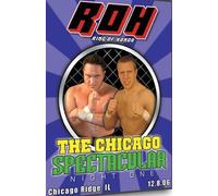 ROH- Ring of Honor Wrestling: Chicago Spectacular Night 1 DVD Chicago Ridge, IL 12/9/06