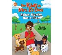Rohan Murthy Has a Plan The Kids in Mrs. Zs Class 2 by Rajani LaRocca Rajani LaRocca (Auteur)
