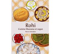 Rohi Cuisine Libanaise et vegan - Manon Halvadjian - Books On Demand - broché - Guide
