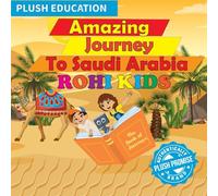 Rohi Kids: Amazing Journey to Saudi Arabia