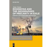 Rohingyas and the Geographies of Precarity in Exile: Everyday Life in Bangladesh and Malaysia