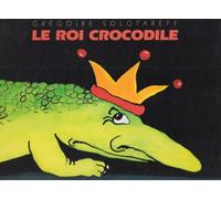 Roi crocodile (Le)
