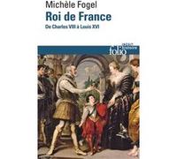 Roi De France - De Charles Viii À Louis Xvi