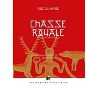 ROI DU MONDE, CHASSE ROYALE IV