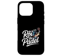 Roi du Padel - Champion Padel France - Joueur Padel Passion Coque pour iPhone 16 Pro