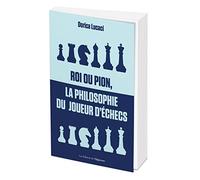 Roi ou pion, la philosophie du joueur d'échecs