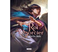 Roi Sorcier - Martha Wells - Atalante - relié - Roman