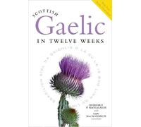 Roibeard O'Maolalaigh Scottish Gaelic in Twelve Weeks (Poche)