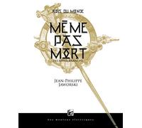 Rois du monde, tome 1 - meme pas mort