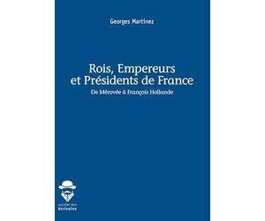 Rois, Empereurs et Présidents de France