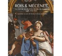 Rois et mécènes, les Savoies, Turin 1730-1750. Edition français-italien - Collectif - Silvana Editoriale - broché - Beau livre