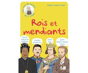 Rois et mendiants : Ste Joséphine Bakhita, Charles d'Autriche, St Louis, St Benoît-Joseph Labre