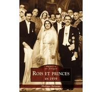 Rois et princes en 1939 - Philippe Delorme - Nouvelles Editions Sutton - broché - Monographie
