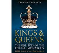 Rois et reines : La vraie vie des monarques anglais