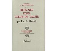 Rois nés d'un coeur de vache Luc de Heusch (Auteur)