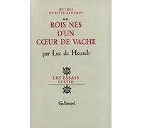 Rois nés d'un coeur de vache Luc de Heusch (Auteur)