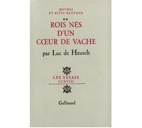 Rois nés d'un coeur de vache - Mythes et rites bantous Tome 2 - Luc de Heusch - Gallimard - Livre