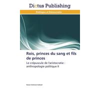 Rois, princes du sang et fils de princes - Gabryel-N - Dictus Publishing - broché - Etude