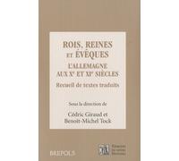 Rois, reines et eveques. l'allemagne aux xe et xie siecles L'Allemagne aux Xème et XIème siècles - TOCK B M - Brepols - broché - Etude