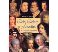 Rois, reines et favorites de l'Histoire de France