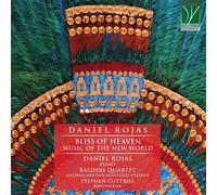 Rojas Daniel - Bliss of Heaven: Music of the New World