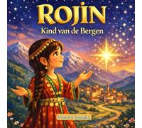 Rojîn, kind van de bergen.: Een liefdevol koerdisch kinderboek over identiteit, trots en thuishoren.