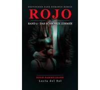 ROJO BAND 2 · DAS SCHWARZE ZIMMER · BDSM SAMMELBAND: Erotischer Dark Romance-Roman