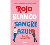 Rojo, Blanco Y Sangre Azul / Red, White & Royal Blue