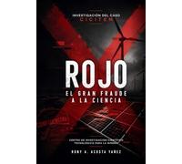ROJO. EL GRAN FRAUDE A LA CIENCIA: Investigación del Caso CICITEM