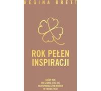 Rok pełen inspiracji - Regina Brett (livre en polonais)