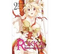 Rokka Braves Of The Six Flowers Vol 2 Ishio Yamagata, (Auteur)