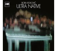 Rokovic,Bora - Ultra Native (Gatefold Lp)