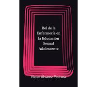 Rol de la Enfermería en la Educación Sexual Adolescente