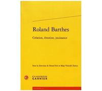 Roland Barthes - Création, Émotion, Jouissance