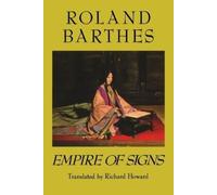 The Empire of Signs Roland Barthes (Auteur)