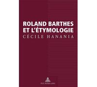 Roland Barthes et l'étymologie - Cécile Hanania - Peter Lang - broché - Monographie