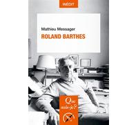 Roland Barthes - Mathieu Messager - Que Sais-Je - Poche - Biographie