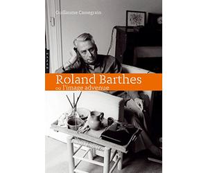 Roland Barthes ou l'image advenue