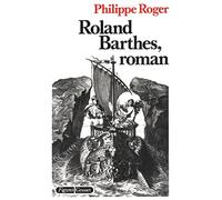 Roland Barthes - Philippe Roger - Grasset - Livre