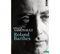 Roland Barthes - Tiphaine Samoyault - Points - Poche - Essai