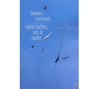 Roland Barthes : Vers le neutre