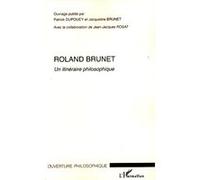 Roland Brunet - Un Itinéraire Philosophique